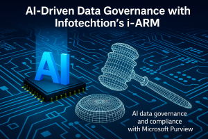 Elevating AI-Driven Data Governance – Infotechtion’s i-ARM in Action